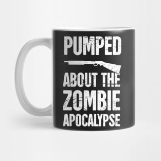 Pumped About The Zombie Apocalypse Mug